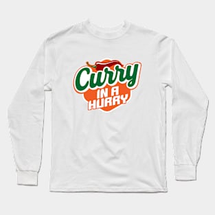 Curry in a hurry Long Sleeve T-Shirt